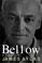 Cover of: Bellow - A Biography