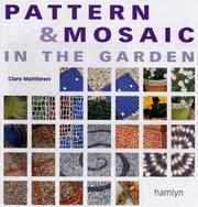 Cover of: Pattern and Mosaic in the Garden (Hamlyn) by Clare Matthews