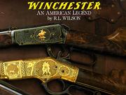 Cover of: Winchester: an American legend : the official history of Winchester firearms and ammunition from 1849 to the present