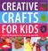 Cover of: Creative Crafts for Kids