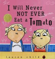 Cover of: I Will Never Not Ever Eat a Tomato by Lauren Child