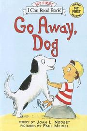 Cover of: Go Away Dog (My First I Can Read) by Joan L. Nodset