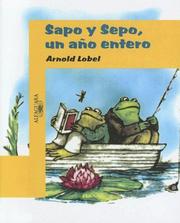 Cover of: Sapo Y Sepo, Un Ano Entero/ Frog And Toad All Year (Infantil Alfaguara) by Arnold Lobel