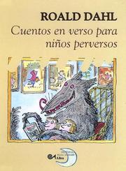 Cover of: Cuentos En Verso Para Ninos Perversos/revolting Rhymes (Poetry, Riddles, Rhymes and Songs) by Roald Dahl
