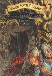 Cover of: Double Dragon Trouble (Dragon Slayers' Academy) by Kate McMullan