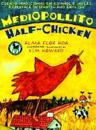 Cover of: Mediopollito/Half-Chicken: A Folktale in Spanish and English