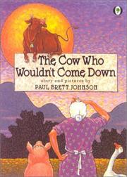 Cover of: Cow Who Wouldn't Come Down by Paul Brett Johnson