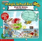 Cover of: Magic School Bus Plays Ball by Mary Pope Osborne