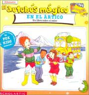 Cover of: El Autobus Magico En El Arctico/Magic School Bus in the Arctic (Autobus Magico) by Scholastic Inc.