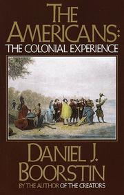 The Americans, the colonial experience by Daniel J. Boorstin