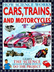 Cars, Trains, and Motorcycles (How Science Works)