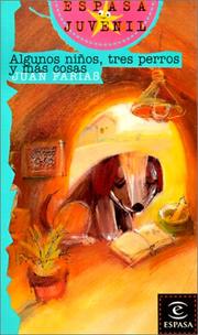Cover of: Algunos Ninos, Tres Perros Y Mas Cosas/a Few Children, Three Dogs, and Much More by Juan Farias