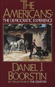 Cover of: The Americans, the democratic experience by Daniel J. Boorstin