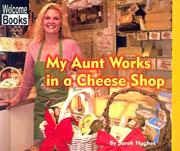 Cover of: My Aunt Works in a Cheese Shop