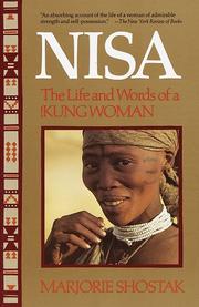 Nisa, the life and words of a !Kung woman by Marjorie Shostak