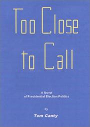 Cover of: Too Close to Call by Tom Canty by Tom Canty