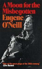 Cover of: A moon for the misbegotten by Eugene O'Neill
