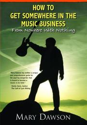 Cover of: How to Get Somewhere in the Music Business: From Nowhere with Nothing