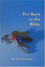 Cover of: Ten Keys to the Bible by Charles Vogan