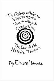 Cover of: THE HOLMES AND WATSON MYSTERIOUS EVENTS AND OBJECTS CONSORTIUM | Elmore Hammes