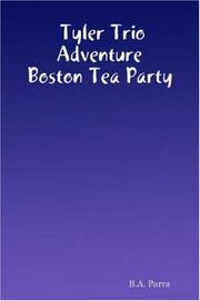 Cover of: Tyler Trio Adventure Boston Tea Party (Tyler Trio Adventure) | B.A. Parra