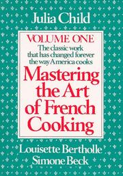 Cover of: Mastering the art of French cooking by Julia Child