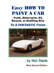 Easy Paint Your Car Pro Your Self by Neil, G Slade