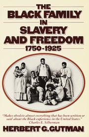 The Black family in slavery and freedom, 1750-1925 by Herbert George Gutman
