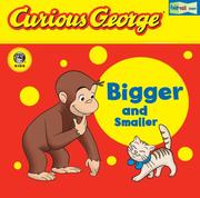 Cover of: Curious George Bigger and Smaller Lift-the-Flap Board Book by Editors of Houghton Mifflin Company