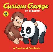 Cover of: Curious George at the Zoo A Touch and Feel Book -- CG TV Board Book (A Touch and Feel Book)