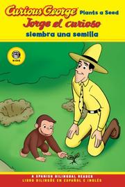 Cover of: Curious George Plants a Seed Spanish/English Bilingual Edition