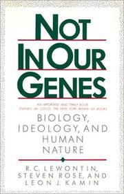 Cover of: Not in Our Genes by Richard C. Lewontin, Steven Rose, Leon J. Kamin, Steven Rose