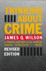 Cover of: Thinking about crime by James Q. Wilson