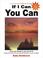 Cover of: If I Can, You Can