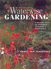 Cover of: Wonderful Waterwise Gardening: A Regional Guide to Indigenous Gardening