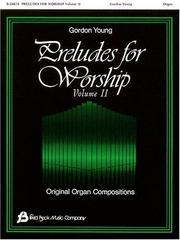 Cover of: Preludes for Worship by Gordon Young, Gordon Young