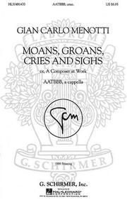 Cover of: Moans, Groans, Cries, and Sighs by Gian-Carlo Menotti