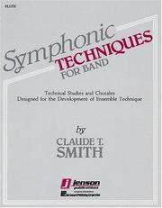 Cover of: Symphonic Techniques for Band: Technical Studies and Chorales Designed for the Development of Ensemble Technique : Flute