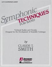 Cover of: Symphonic Techniques Bb Alto Sax and Eb Alto Clarinet by Claude T. Smith