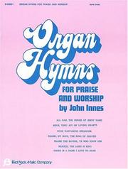 Cover of: Organ Hymns For Praise and Worship #1 Organ by Innes John, Innes John