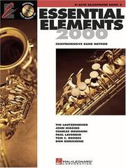 Cover of: Essential Elements 2000: Comprehensive Band Method  by Tim Lautzenheiser, Paul Lavender, John Higgins, Tom C. Rhodes, Charles Menghini, Don Bierschenk