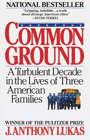 Cover of: Common ground: a turbulent decade in the lives of three American families