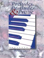 Cover of: Preludes, Postludes and Praise | Bruce Greer