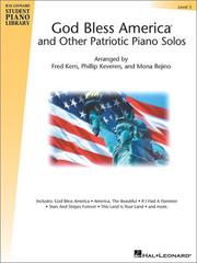 Cover of: God Bless America  and Other Patriotic Piano Solos - Level 3: Hal Leonard Student Piano Library (Hal Leonard Student Piano Library (Songbooks))