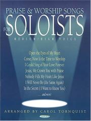Cover of: Praise and Worship Songs for Soloists | Carol Tornquist