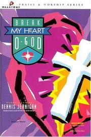 Cover of: Break My Heart O God by Dennis Jernigan