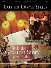 Cover of: Gaither Vocal Band - Still the Greatest Story Ever Told | Gaither Vocal Band