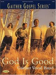 Cover of: Gaither Vocal Band - God Is Good by Gaither Vocal Band