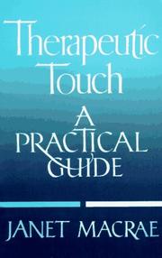 Cover of: Therapeutic touch by Janet Macrae