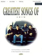 Cover of: Greatest Songs of 4HIM: Featuring 26 Songs as Recorded by 4HIM in Their Original Keys and Arrangements